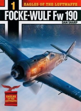 Eagles of the Luftwaffe: Focke-Wulf Fw 190 - Sharp Dan