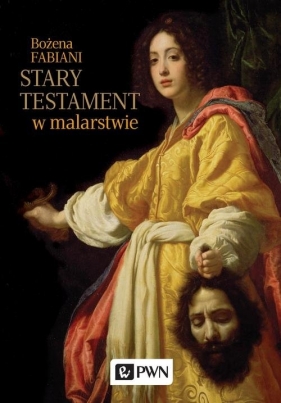 Stary Testament w malarstwie - Bożena Fabiani