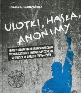 Ulotki, hasła, anonimy - Joanna Dardzińska