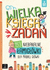 Wielka księga zadań 153 niebanalne łamigłówki dla mądrej główki - Mańko Mirosław, Buczek Jerzy