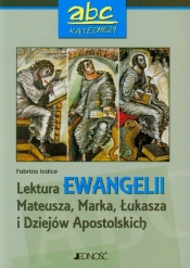 Abc katechezy Lektura Ewangelii Mateusza Marka Łukasza i Dziejów Apostolskich