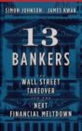 13 Bankers Simon Johnson, James Kwak