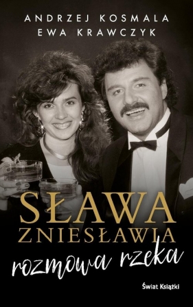 Sława zniesławia - rozmowa rzeka - Kosmala Andrzej, Krawczyk Ewa
