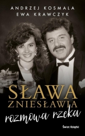 Sława zniesławia - rozmowa rzeka - Andrzej Kosmala, Ewa Krawczyk