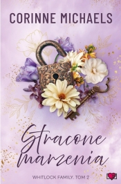 Stracone marzenia. Whitlock Family - Corinne Michaels