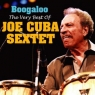 Boogaloo The Very Best Of Joe Cuba Sextet