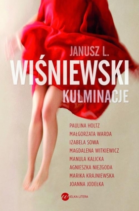 Kulminacje - Holtz Paulina, Warda Małgorzata, Sowa Izabela, Magdalena Witkiewicz, Kalicka M, Janusz Leon Wiśniewski
