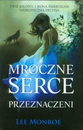 Mroczne serce Przeznaczeni - Monroe Lee<br />