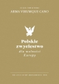 Polskie zwycięstwo dla wolności Europy - Opracowanie zbiorowe