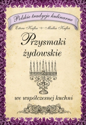 Przysmaki żydowskie - Estera Kafka & Malka Kafka
