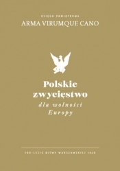 Polskie zwycięstwo dla wolności Europy - Praca zbiorowa