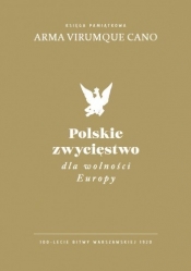 Polskie zwycięstwo dla wolności Europy - Opracowanie zbiorowe