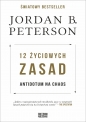 12 życiowych zasad. Antidotum na chaos - Jordan B. Peterson