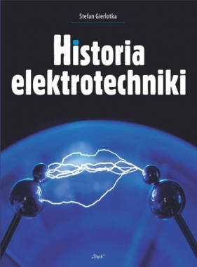 Historia elektrotechniki w.2 - Stefan Gierlotka