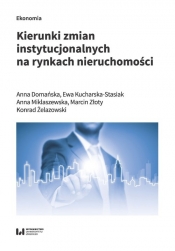 Kierunki zmian instytucjonalnych na rynkach nieruchomości - Ewa Kucharska-Stasiak, Ewa Domańska