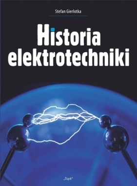 Historia elektrotechniki w.2 - Gierlotka Stefan