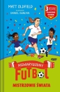 Mistrzowie świata. Niewiarygodny futbol - Matt Oldfield, Daniel Duncan