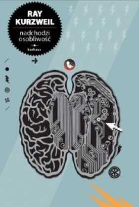 Nadchodzi Osobliwość - Kurzweil Raymond