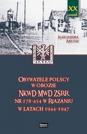 Obywatele polscy w obozie NKWD MWD ZSRR nr 178-454 w Riazaniu w latach 1944-1947 - Arkusz Aleksandra