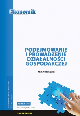Podejmowanie i prowadzenie działalności gospodarczej - Musiałkiewicz Jacek