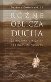 Różne oblicza Ducha. 15 rozpraw o ważnych sprawach duchowych