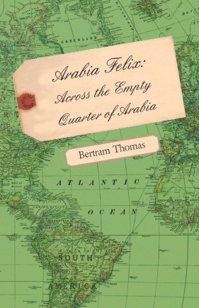 Arabia Felix - Thomas Bertram