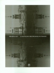 Lunatyczny przewodnik po Pradze