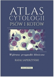 Atlas cytologii psów i kotów - Sapierzyński Rafał