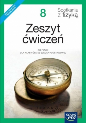 Spotkania z fizyką. Zeszyt ćwiczeń do fizyki dla klasy ósmej szkoły podstawowej - Szkoła podstawowa 4-8. Reforma 2017 - Bartłomiej Piotrowski