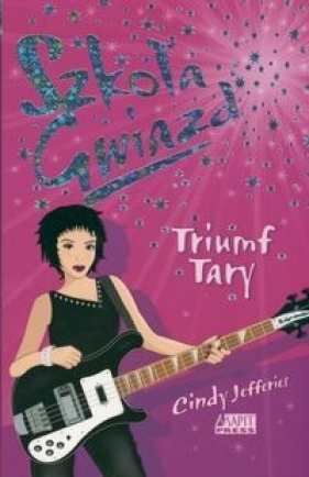 Triumf Tary. Szkoła gwiazd - Jefferies Cindy