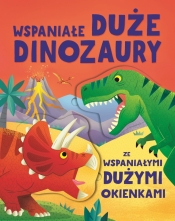Wspaniałe duże dinozaury ze wspaniałymi dużymi okienkami - Alice Beecham