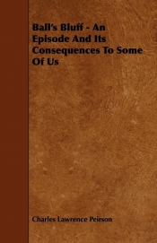 Ball's Bluff - An Episode And Its Consequences To Some Of Us