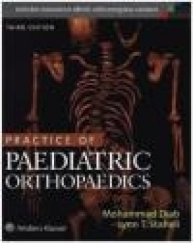 Practice of Pediatric Orthopaedics Lynn Staheli, Mohammad Diab