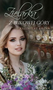 Zielarka z Bukowej Góry - Kaziemierz Kiljan