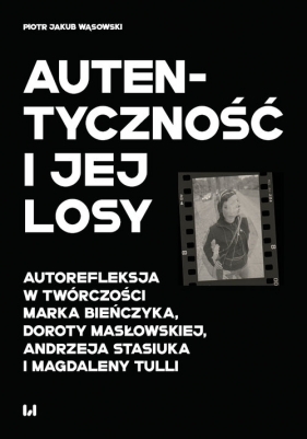 Autentyczność i jej losy - Wąsowski Piotr Jakub