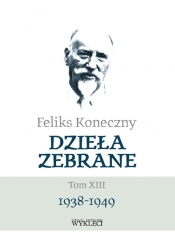 Feliks Koneczny Dzieła zebrane Tom XIII - Feliks Koneczny