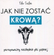 Jak nie zostać krową?