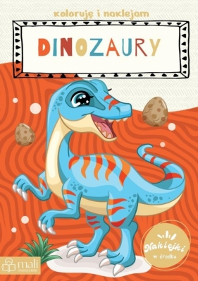 Koloruję i naklejam dinozaury - Opracowanie zbiorowe