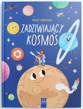 Młody odkrywca. Zadziwiający kosmos - Opracowanie zbiorowe