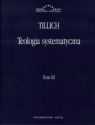 Teologia systematyczna Tom 3  Tillich Paul