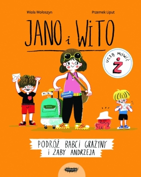 Jano i Wito uczą mówić Ż. Podróż babci Grażyny i żaby Andrzeja - Wiola Wołoszyn