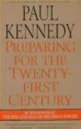 Preparing for Twenty-First Century Paul Kennedy