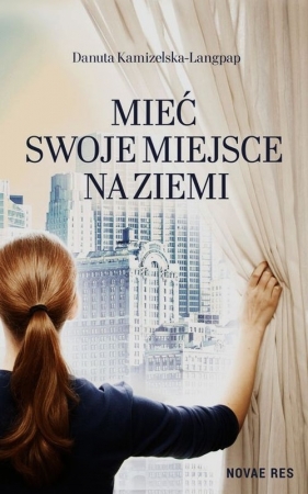 Mieć swoje miejsce na ziemi - Kamizelska-Langpap Danuta<br />