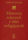 Historia wierzeń i idei religijnych t.1 Eliade Mircea