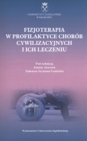 Fizjoterapia w profilaktyce chorób cywilizacyjnych i ich leczeniu - <br />