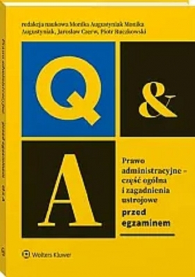 Prawo administracyjne Część ogólna i zagadnienia ustrojowe. Przed egzaminem