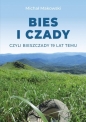 Bies i Czady, czyli Bieszczady 19 lat temu - Michał Makowski