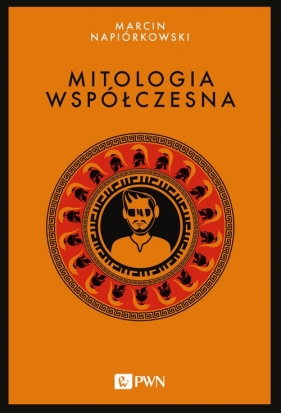 Mitologia współczesna - Marcin Napiórkowski