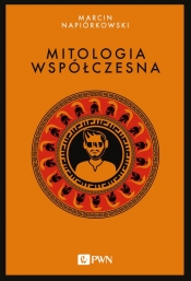 Mitologia współczesna - Marcin Napiórkowski