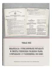 Organizacja i funkcjonowanie notariatu w świetle pierwszego polskiego prawa o notariacie z 27 października 1933 roku - Tomasz Woś